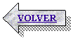 Flecha izquierda: VOLVER
