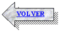 Flecha izquierda: VOLVER